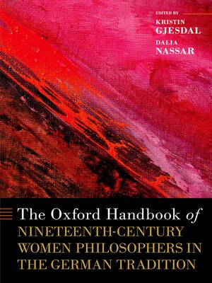 cover image of The Oxford Handbook of Nineteenth-Century Women Philosophers in the German Tradition
